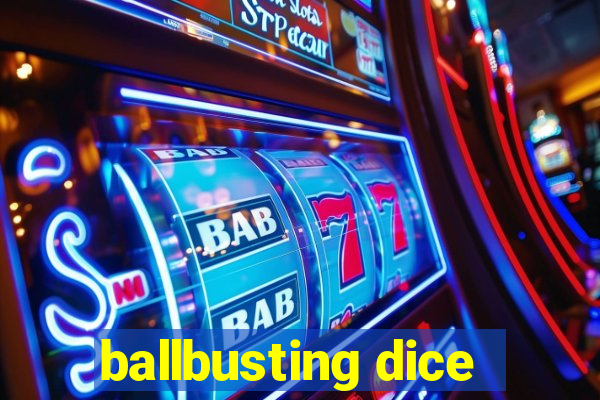 ballbusting dice